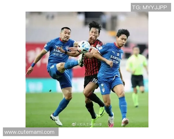 仁川联队迎战清州队全力争胜展现球队实力与战术魅力