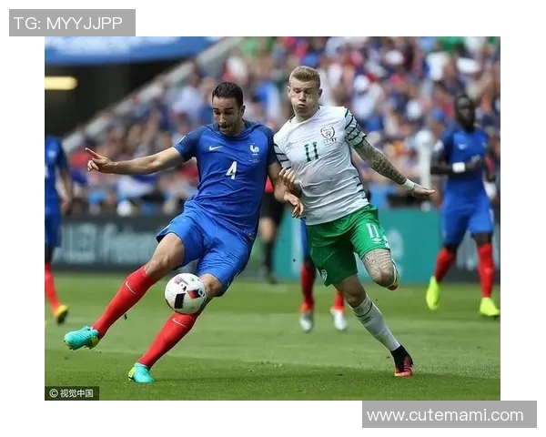 法国与爱尔兰精彩对决完整版回顾与分析 法国与爱尔兰精彩对决完整版回顾与分析